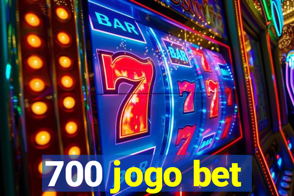 700 jogo bet